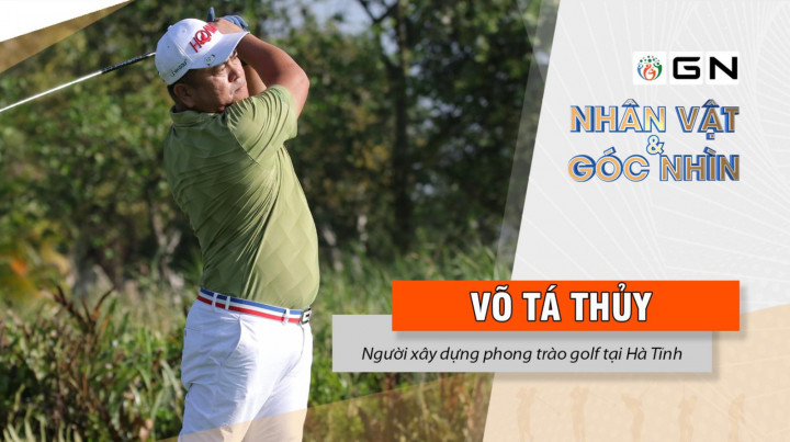 Nhân vật & góc nhìn: Người xây dựng phong trào golf tại Hà Tĩnh