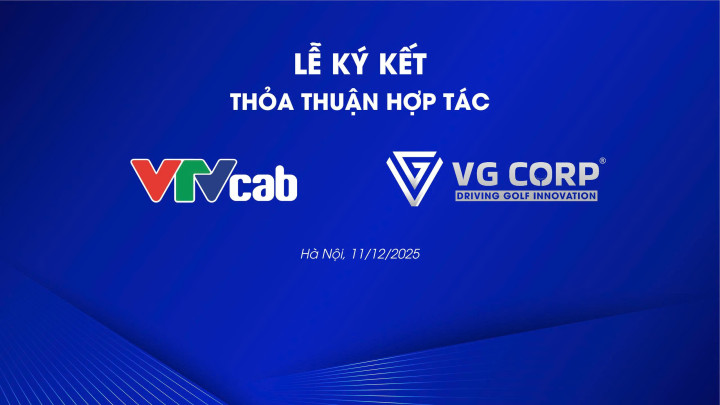 VTVcab và VG Corp chuẩn bị ký kết hợp tác chiến lược, mở ra hệ sinh thái nội dung golf mới tại Việt Nam