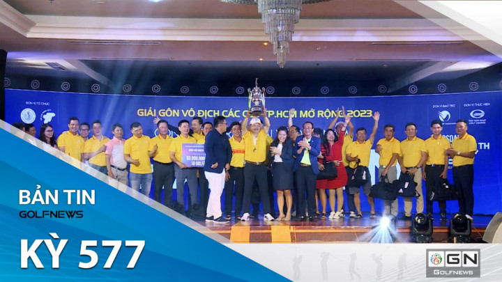 Bản tin GolfNews 360 kỳ 577