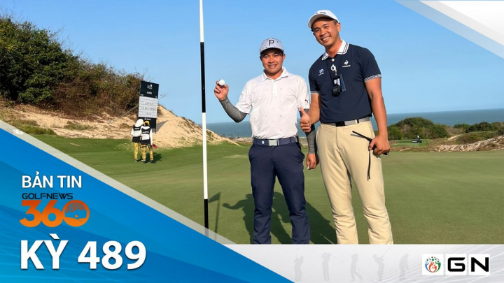 Bản tin GolfNews 360: Kỳ 489