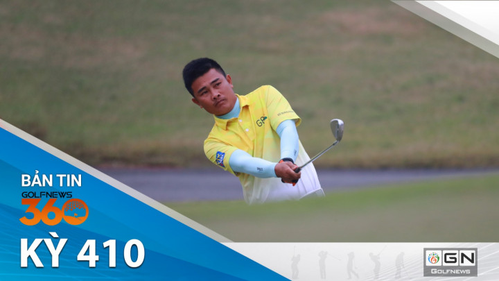 Bản tin GolfNews 360 - Kỳ 410