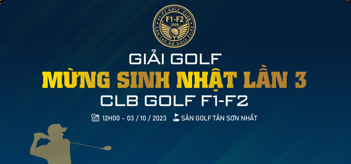 Giải golf mừng Sinh nhật lần thứ 3 CLB Golf F1-F2: 3 năm hành trình đam mê và sự kết nối