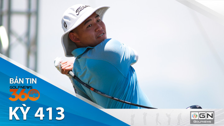 Bản tin GolfNews 360: Kỳ 413